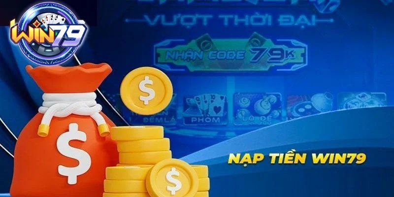 Những phương thức nạp tiền Win79 thường dùng nhất